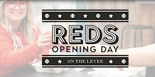 Reds Opening Day on the Levee