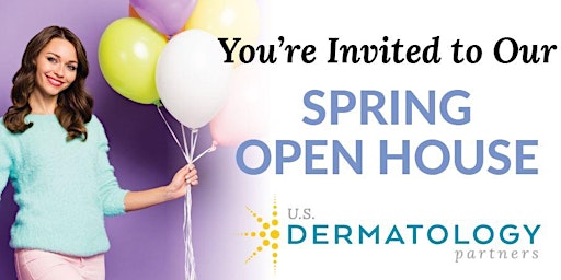 Spring Open House at U.S. Dermatology Partners Fort Worth Cultural District