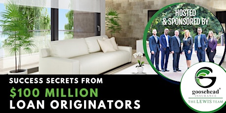 Success Secrets from $100 Million Loan Originators