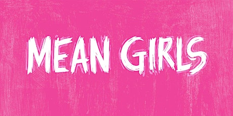 VCSC Stars Presents - Mean Girls - LHS Musical - Show #1 primary image