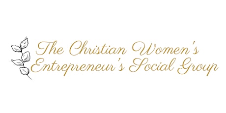 The Christian Womens Entrepreneurs Social Group