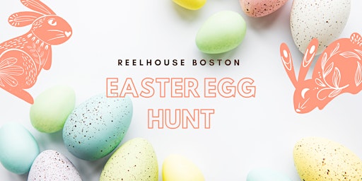 ReelHouse Boston Easter Egg Hunt!