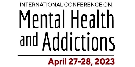 International Conference on Mental Health and Addictions