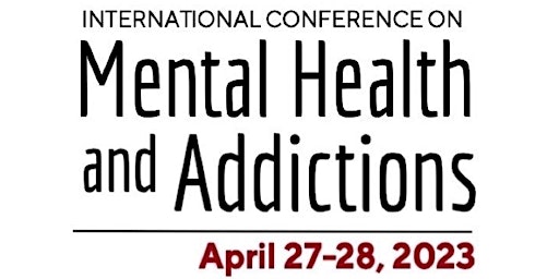 International Conference on Mental Health and Addictions