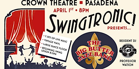 Swingtronic at Crown Theatre featuring The Big Butter Jazz Band!