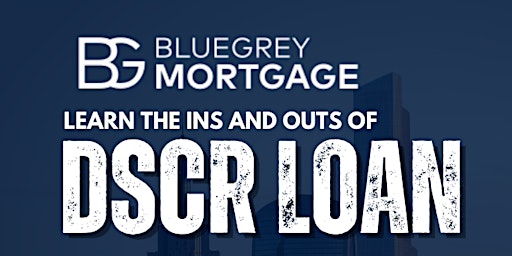 DSCR Loans  - Class by BlueGrey Mortgage