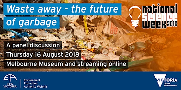 Waste away – the future of garbage: EPA's 2018 National Science Week Panel