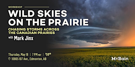 Wild Skies on the Prairie - Chasing Storms Across the Canadian Prairies