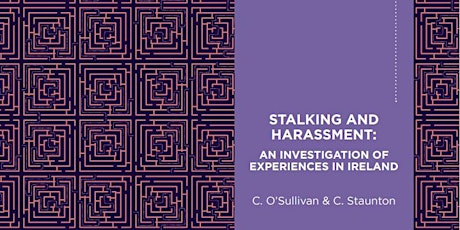 Launch: Stalking and Harassment: An Investigation of Experiences in Ireland