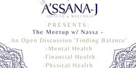 The Meetup w/ Nassa - An Open Discussion on Finding Balance