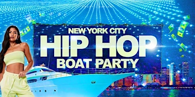 NYC HIP HOP BOAT  PARTY CRUISE | VIEWS & VIBES