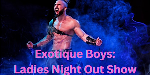 Primaire afbeelding van Exotique Boys - NYC Male Strip Club & Male Strip Show