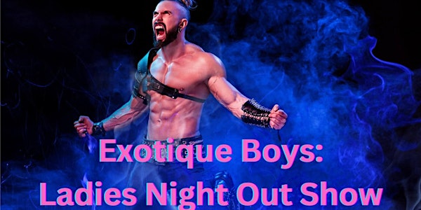 Exotique Boys - NYC Male Strip Club & Male Strip Show