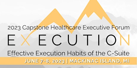 2023 Healthcare Executive Forum - Mackinac Island, MI primary image