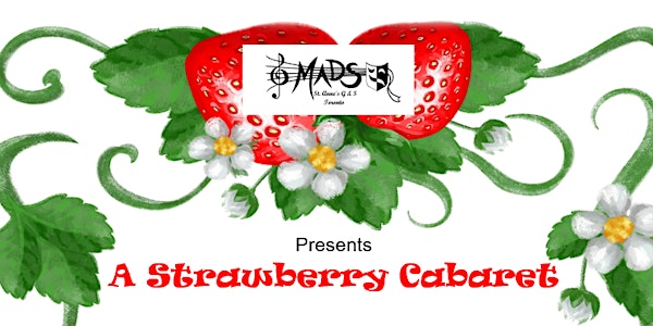 MADS Presents A Strawberry Cabaret