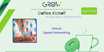 Virtual Coffee Kickoff, Virtual Speed Networking – April 24, 2023 @ 10 AM