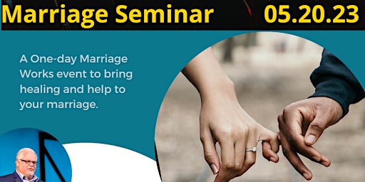 Marriage Works Seminar 2023