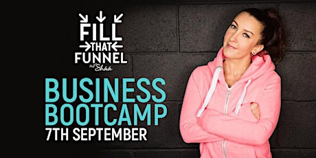 Fill That Funnel - Business Bootcamp by Shaa Wasmund MBE primary image
