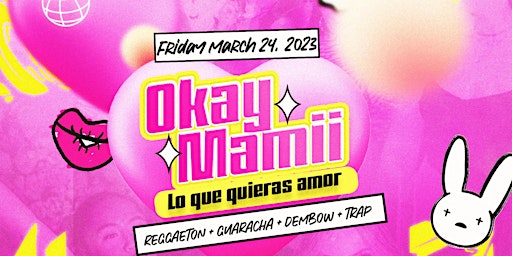 Okay Mamii -A Reggaeton Party. Free Drink for Ladies