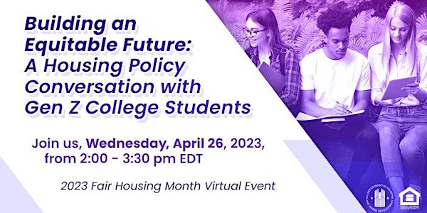 Building an Equitable Future: HUD Conversation with Gen Z College Students