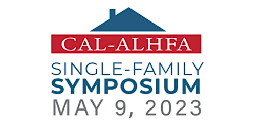 CAL-ALHFA Single-Family Symposium - FREE for GSFA Business Partners