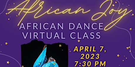 APRIL 7TH African Joy FREE Virtual Dance Class
