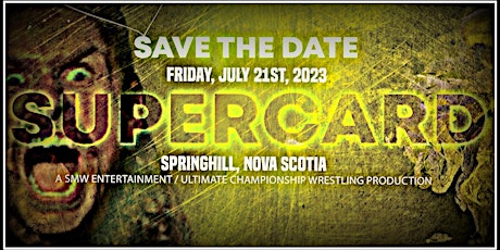 SUPERCARD - Pro Wrestling Returns to Springhill, NS!
