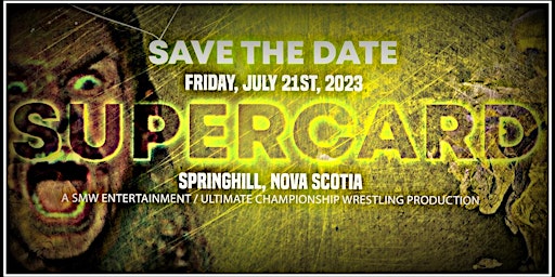 SUPERCARD - Pro Wrestling Returns to Springhill, NS!