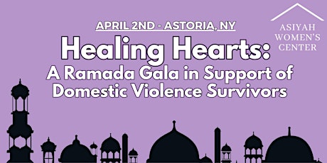 Healing Hearts: A Ramadan Gala in Support of Domestic Violence Survivors