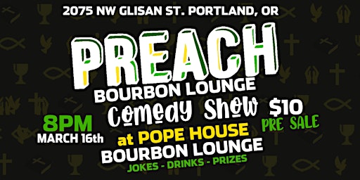 Preach Comedy Show: Thursday 8pm Pope House Bourbon Lounge