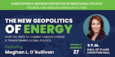 Rena & Angelius Anspach Lecture: The New Geopolitics of Energy