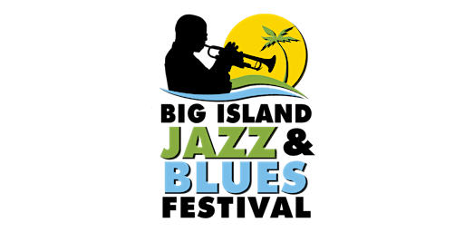 Imagem principal de 11th Annual Big Island Jazz & Blues Festival 2024