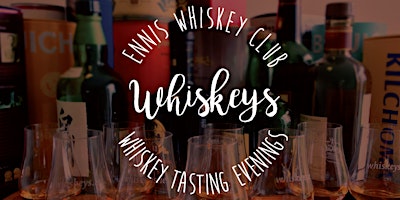 Ennis Whiskey Club - Whiskey Tasting Evening - April 2024 primary image
