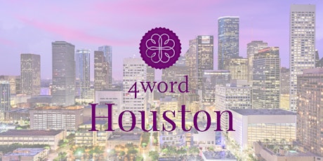 4word: Houston Monthly Gathering