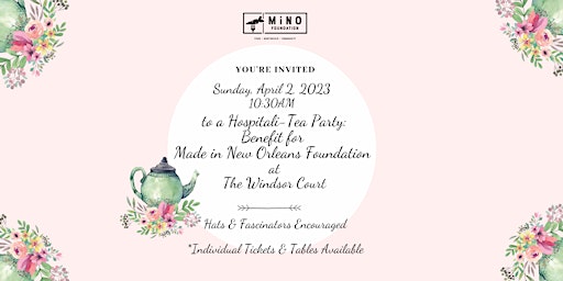 MiNO Hospitali-Tea Party at Windsor Court: Benefit for Made in New Orleans
