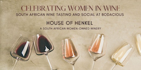 Celebrating Women in Wine: House of Henkel Wine Tasting and Social