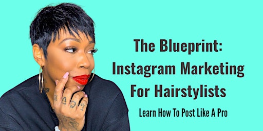 The BluePrint: Instagram Marketing For Hairstylists