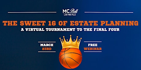 The Sweet 16 of Estate Planning: A Virtual Tournament to the Final Four