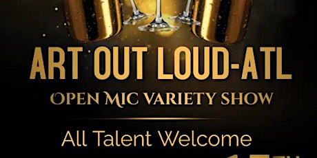 Art Out Loud - ATL - Open Mic Variety Show