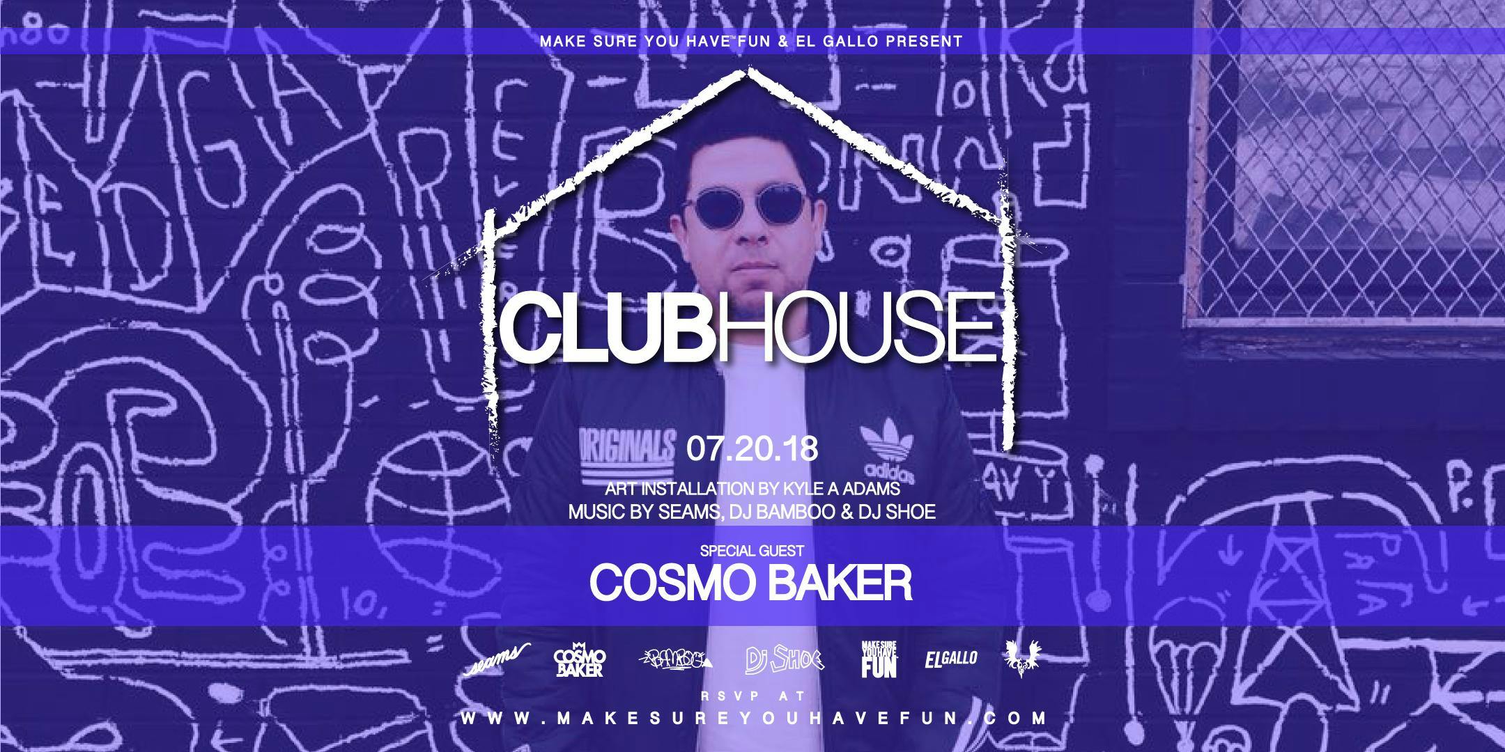 ClubHouse w/ Cosmo Baker, Seams, DJ Bamboo & DJ Shoe