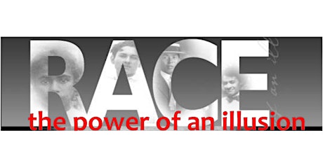 RACE: The Power of an Illusion -- Film Screening and Facilitated Discussion