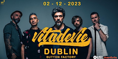Vita de vie - Dublin - Button factory