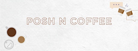 Posh N Coffee: Posh Shows Edition