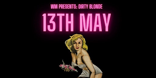 WM Records Presents: Dirty Blonde