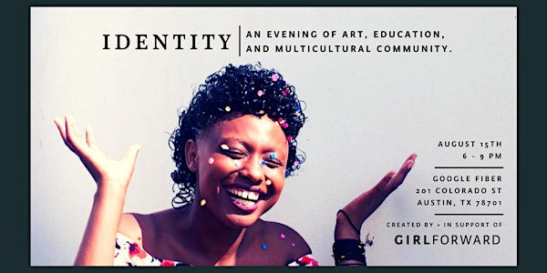 Identity: An evening of art, education, and multicultural community.