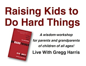 Raising Kids to Do Hard Things   Fri. & Sat. April 25 & 26, 2014 primary image