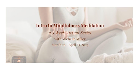 Introduction to Mindfulness Meditation - 5 Week Virtual Series