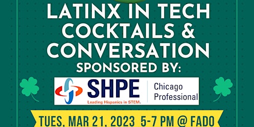 SHPE-Chicago Networking Event "Latinx in Tech, Cocktails & Conversation"