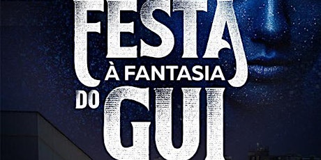 Imagem principal do evento Festa à Fantasia do Gui no VISTA 