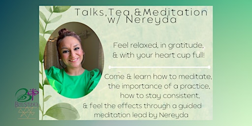 Talks, Tea, and Meditation with Nereyda